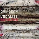 New Album, “Vocalise” – Dan Dean
